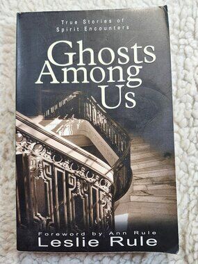 Leslie Rule Ghosts Among Us Paperback 2004 True Stories of Spirit Encounters